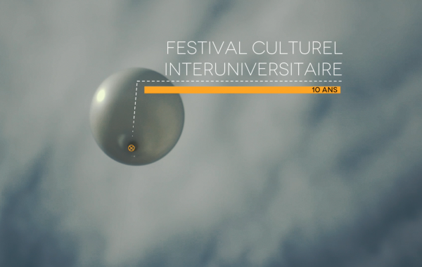 Festival Culturel Interuniversitaire – 10 Ans